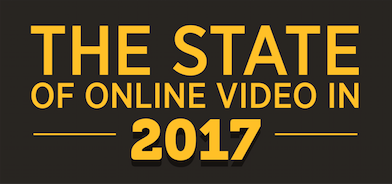 The State of Online Video in 2017